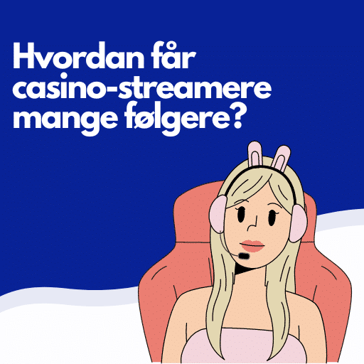 Hvordan får casino-streamere tusenvis av følgere?
