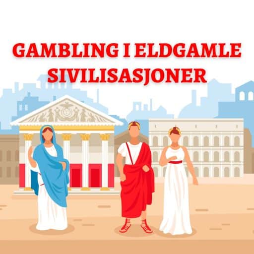 Gambling i eldgamle sivilisasjoner